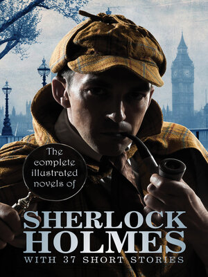 cover image of The Complete Illustrated Novels of Sherlock Holmes